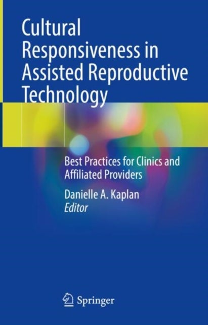 Cultural Responsiveness in Assisted Reproductive Technology - Best Practices for Clinics and Affiliated Providers