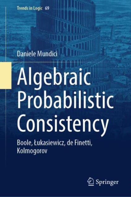Algebraic Probabilistic Consistency - Boole, Lukasiewicz, de Finetti, Kolmogorov