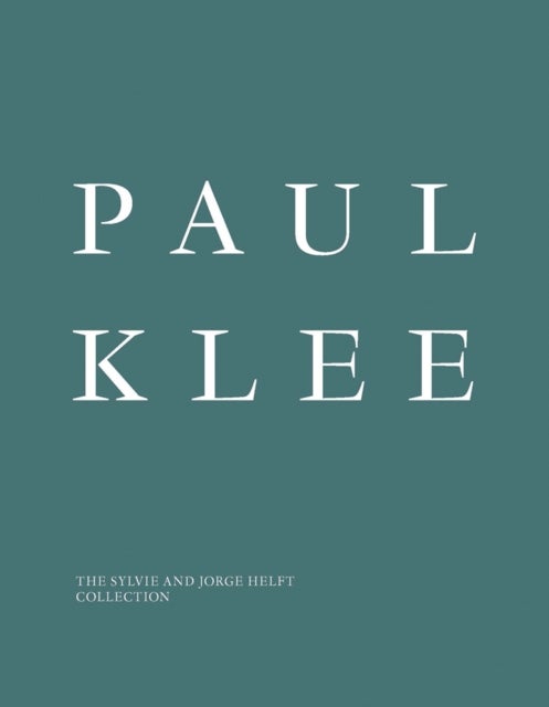 Paul Klee - The Sylvie and Jorge Helft Collection