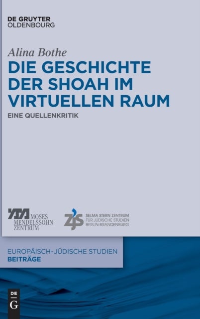 Die Geschichte Der Shoah Im Virtuellen Raum - Eine Quellenkritik