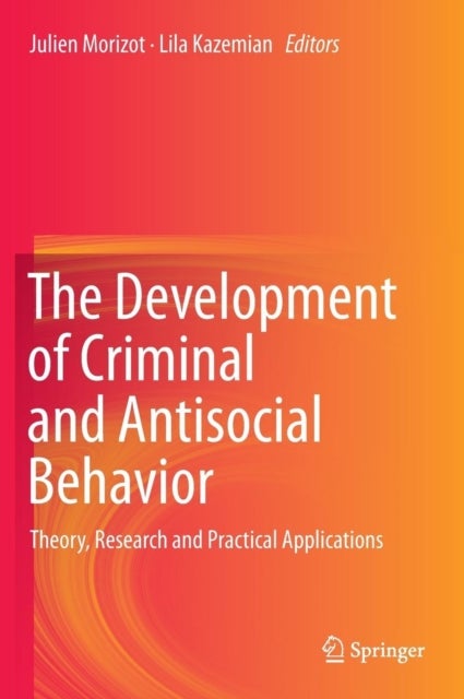 The Development of Criminal and Antisocial Behavior - Theory, Research and Practical Applications