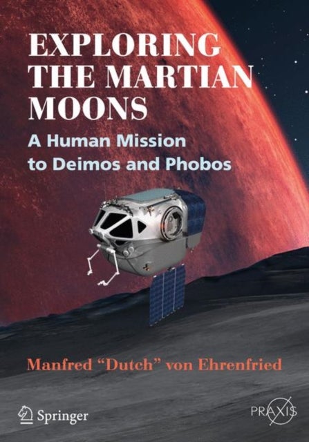 Exploring the Martian Moons - A Human Mission to Deimos and Phobos