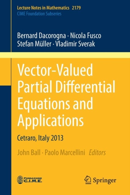 Vector-Valued Partial Differential Equations and Applications - Cetraro, Italy 2013