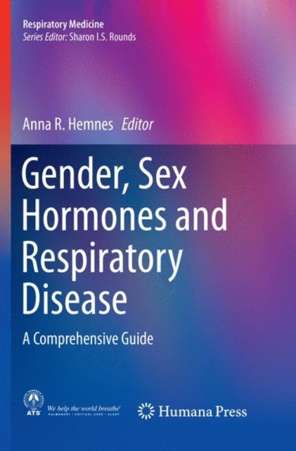 Gender, Sex Hormones and Respiratory Disease - A Comprehensive Guide
