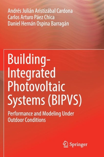 Building-Integrated Photovoltaic Systems (BIPVS) - Performance and Modeling Under Outdoor Conditions