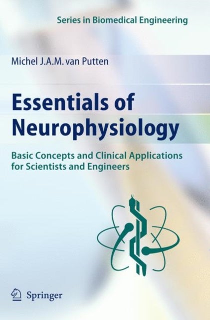 Essentials of Neurophysiology - Basic Concepts and Clinical Applications for Scientists and Engineers