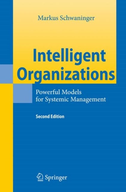 Intelligent Organizations - Powerful Models for Systemic Management