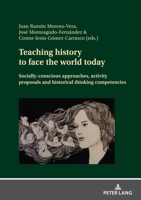 Teaching history to face the world today - Socially-conscious approaches, activity proposals and historical thinking competencies