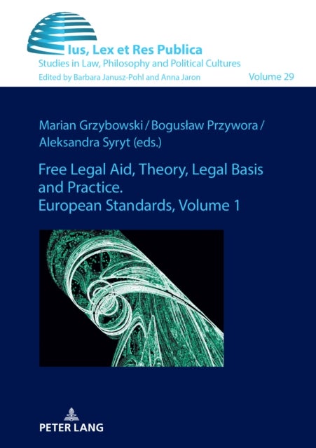 Free Legal Aid, Theory, Legal Basis and Practice. European Standards - Volume 1
