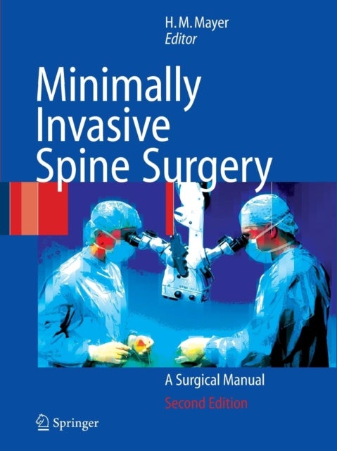 Minimally Invasive Spine Surgery - A Surgical Manual
