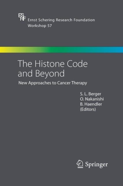 The Histone Code and Beyond - New Approaches to Cancer Therapy