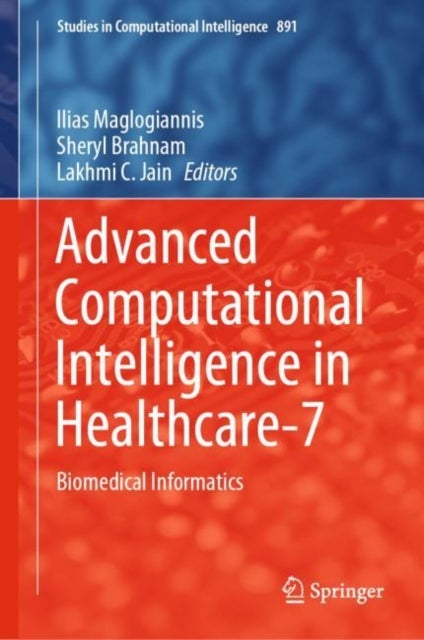 Advanced Computational Intelligence in Healthcare-7 - Biomedical Informatics