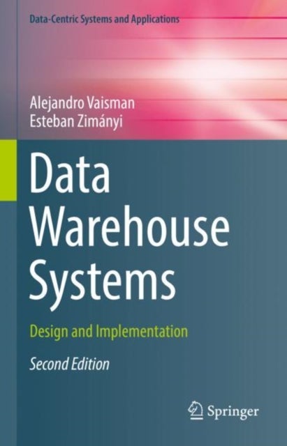 Data Warehouse Systems - Design and Implementation