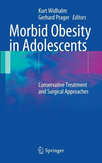 Morbid Obesity in Adolescents - Conservative Treatment and Surgical Approaches