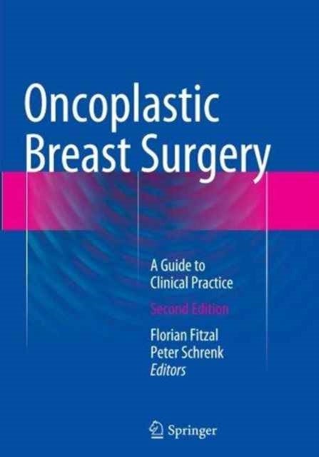 Oncoplastic Breast Surgery - A Guide to Clinical Practice