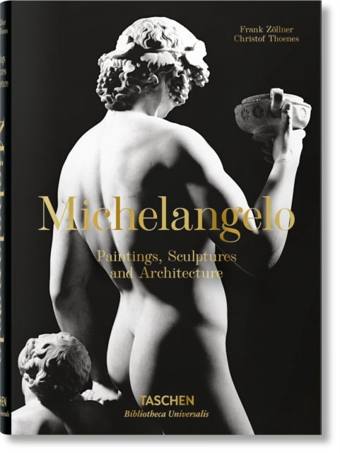Michelangelo. The Complete Paintings, Sculptures and Architecture - Paintings, Sculptures and Architecture