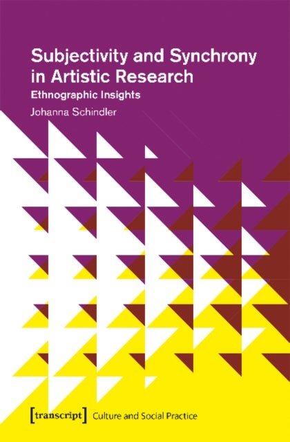 Subjectivity and Synchrony in Artistic Research ¿ Ethnographic Insights