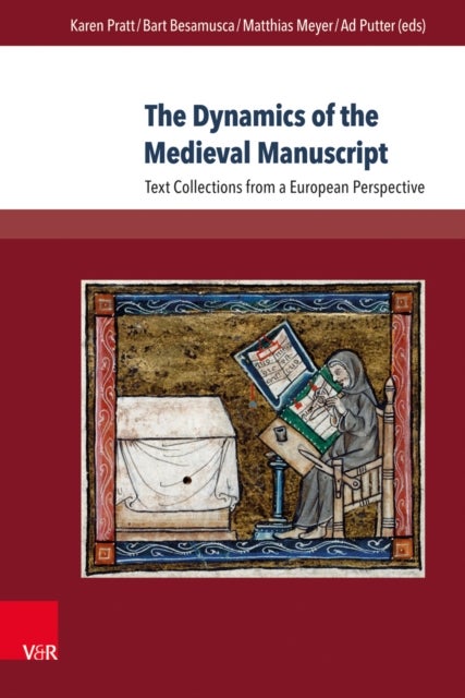 The Dynamics of the Medieval Manuscript - Text Collections from a European Perspective