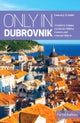Only in Dubrovnik