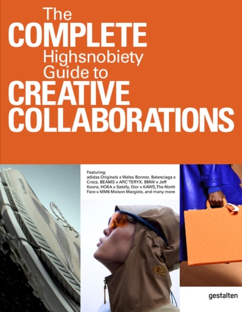 The Incomplete Vol. 2 - Highsnobiety Guide to Creative Collaborations