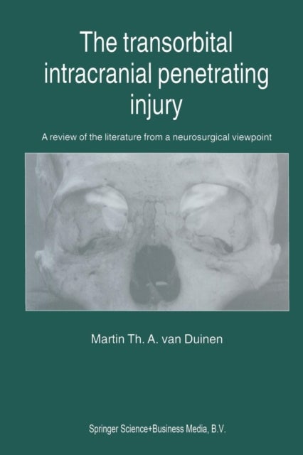 The Transorbital Intracranial Penetrating Injury - A review of the literature from a neurosurgical viewpoint