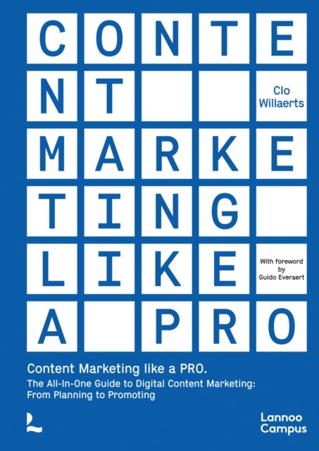 Content Marketing like a PRO - The All-In-One Guide to Content Marketing: From Planning to Promoting