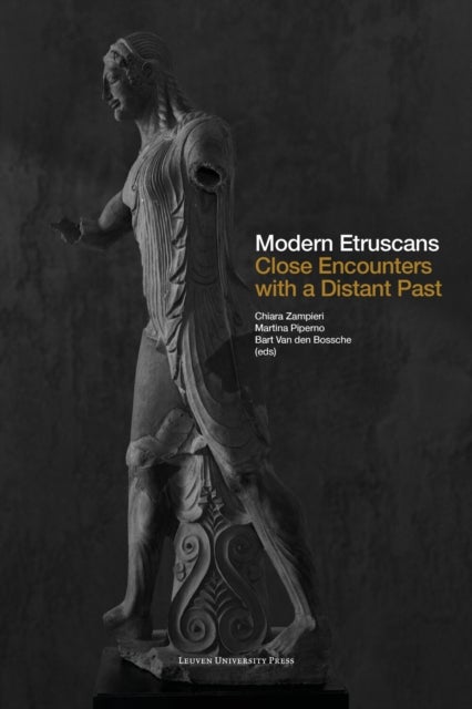 Modern Etruscans - Close Encounters with a Distant Past