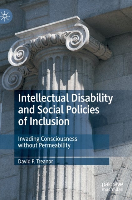 Intellectual Disability and Social Policies of Inclusion - Invading Consciousness without Permeability