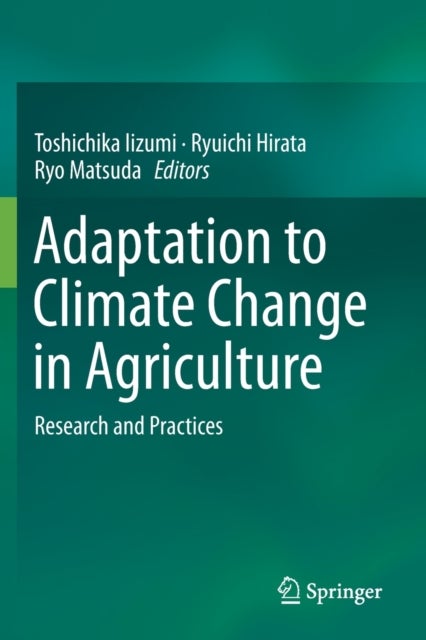 Adaptation to Climate Change in Agriculture - Research and Practices