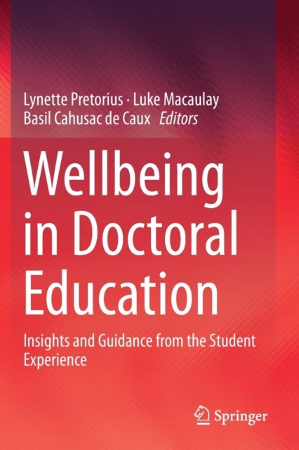 Wellbeing in Doctoral Education - Insights and Guidance from the Student Experience