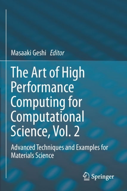 The Art of High Performance Computing for Computational Science, Vol. 2 - Advanced Techniques and Examples for Materials Science