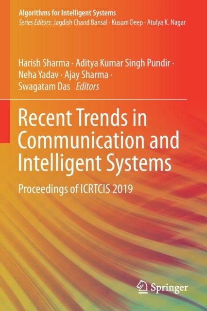 Recent Trends in Communication and Intelligent Systems - Proceedings of ICRTCIS 2019