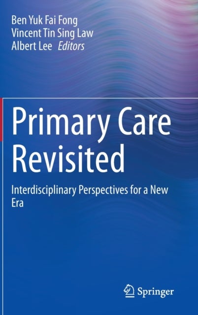 Primary Care Revisited - Interdisciplinary Perspectives for a New Era