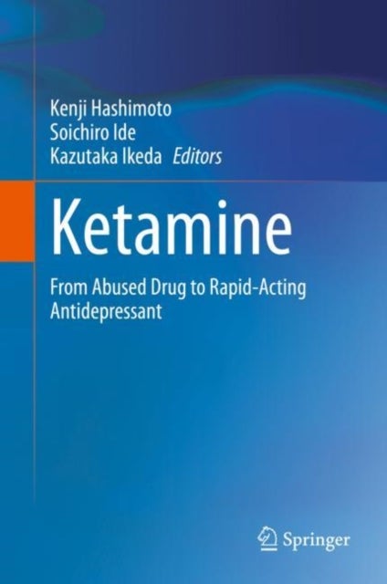 Ketamine - From Abused Drug to Rapid-Acting Antidepressant