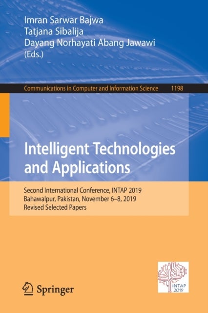 Intelligent Technologies and Applications - Second International Conference, INTAP 2019, Bahawalpur, Pakistan, November 6–8, 2019, Revised Selected Papers