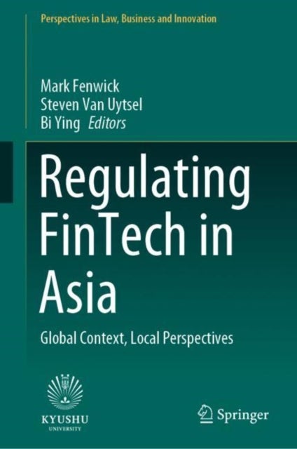Regulating FinTech in Asia - Global Context, Local Perspectives
