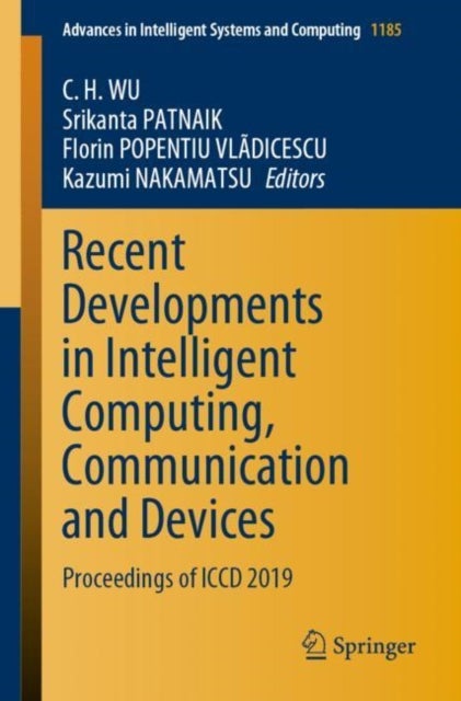Recent Developments in Intelligent Computing, Communication and Devices - Proceedings of ICCD 2019