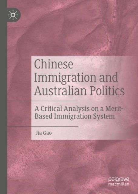 Chinese Immigration and Australian Politics - A Critical Analysis on a Merit-Based Immigration System