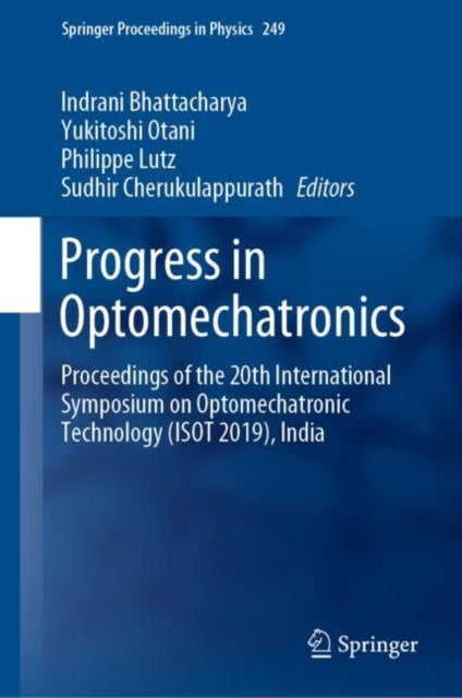 Progress in Optomechatronics - Proceedings of the 20th International Symposium on Optomechatronic Technology (ISOT 2019), India