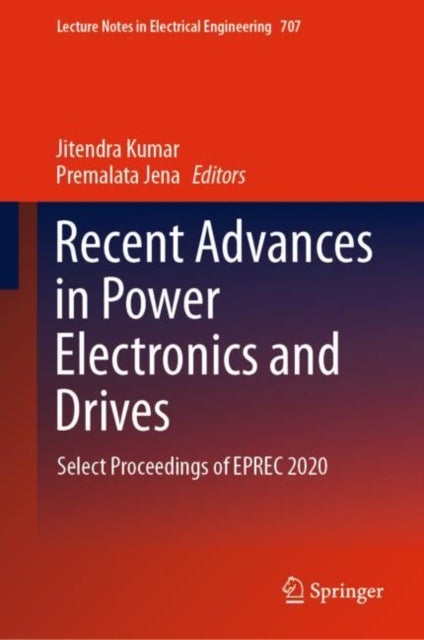 Recent Advances in Power Electronics and Drives - Select Proceedings of EPREC 2020