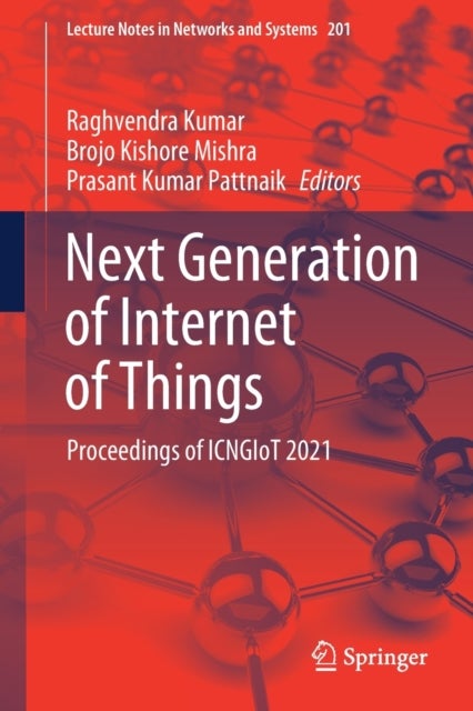 Next Generation of Internet of Things - Proceedings of ICNGIoT 2021
