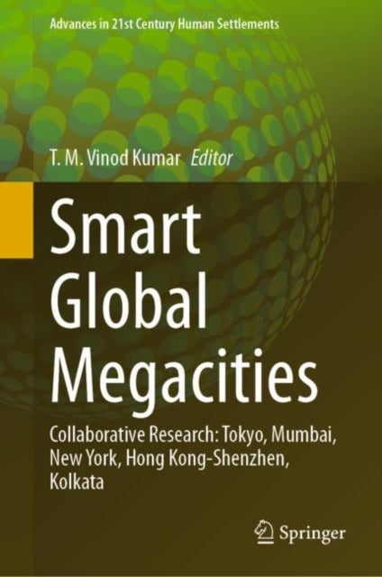 Smart Global Megacities - Collaborative Research: Tokyo, Mumbai, New York, Hong Kong-Shenzhen, Kolkata