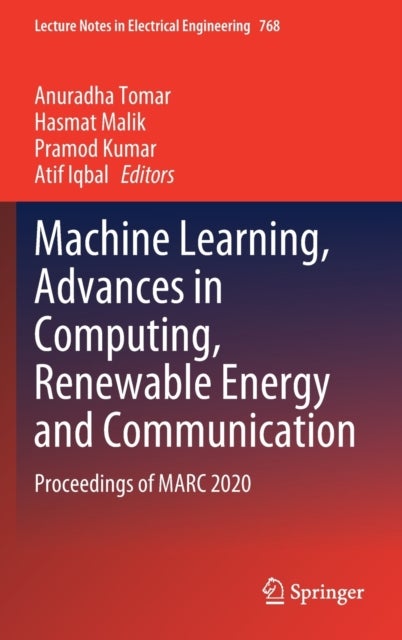 Machine Learning, Advances in Computing, Renewable Energy and Communication - Proceedings of MARC 2020