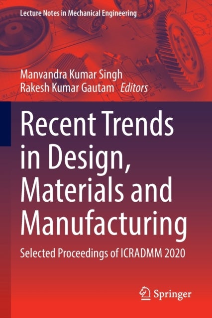 Recent Trends in Design, Materials and Manufacturing - Selected Proceedings of ICRADMM 2020