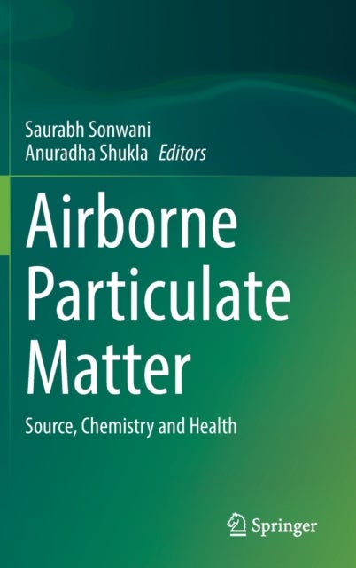 Airborne Particulate Matter - Source, Chemistry and Health