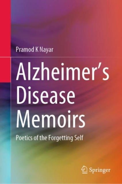 Alzheimer's Disease Memoirs - Poetics of the Forgetting Self