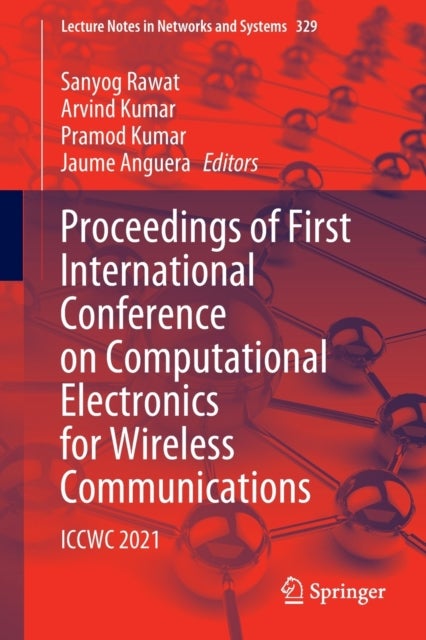 Proceedings of First International Conference on Computational Electronics for Wireless Communicatio - ICCWC 2021