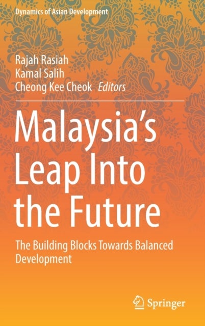 Malaysia’s Leap Into the Future - The Building Blocks Towards Balanced Development