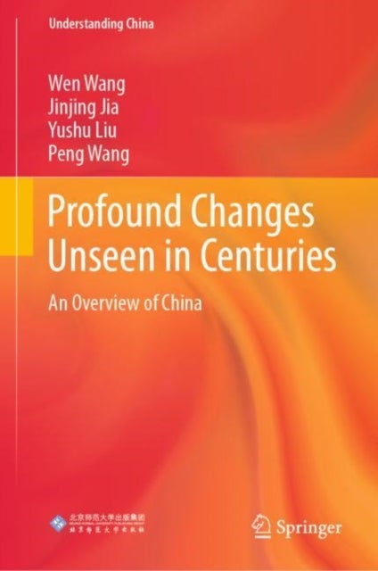 Profound Changes Unseen in Centuries - An Overview of China