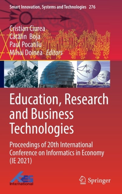 Education, Research and Business Technologies - Proceedings of 20th International Conference on Informatics in Economy (IE 2021)